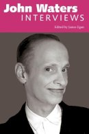 James Egan - John Waters: Interviews - 9781617031816 - V9781617031816