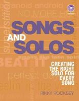 Rikky Rooksby - Songs and Solos: Creating the Right Solo for Every Song - 9781617131035 - V9781617131035