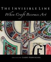 Larry Robinson - The Invisible Line: When Craft Becomes Art - 9781617136535 - V9781617136535