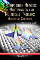 Juergen Ernst Geiser - Decomposition Methods in Multiphysics & Multiscale Problems: Models & Simulation - 9781617286117 - V9781617286117