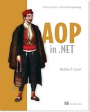 Matthew D. Groves - AOP in .NET: Practical Aspect-Oriented Programming - 9781617291142 - V9781617291142