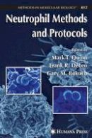 Mark T. Quinn (Ed.) - Neutrophil Methods and Protocols (Methods in Molecular Biology) - 9781617377792 - V9781617377792