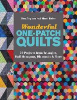 Sara Nephew - Wonderful One-Patch Quilts: 20 Projects from Triangles, Half-Hexagons, Diamonds & More - 9781617454677 - V9781617454677