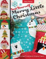 Mary Hertel - Sew Yourself a Merry Little Christmas: Mix & Match 16 Paper-Pieced Blocks, 8 Holiday Projects - 9781617455285 - V9781617455285