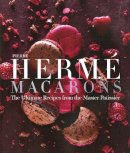 Pierre Hermé - Pierre Hermé Macaron: The Ultimate Recipes from the Master Pâtissier - 9781617691713 - V9781617691713