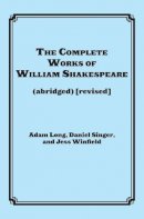 Adam Long - The Complete Works of William Shakespeare (abridged) - 9781617741555 - V9781617741555