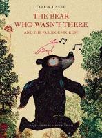 Oren Lavie - The Bear Who Wasn´t There And The Fabulous Forest - 9781617754906 - V9781617754906