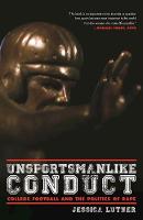 Jessica Luther - Unsportsmanlike Conduct: College Football and the Politics of Rape - 9781617754913 - V9781617754913