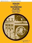 Robert L. Trowbridge (Ed.) - Solos for the Trombone Player: With Online Audio of Piano Accompaniments - 9781617806278 - V9781617806278