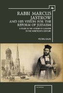 Michal Galas - Rabbi Marcus Jastrow and His Vision for the Reform of Judaism - 9781618113450 - V9781618113450