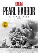 The Editors Of Life - Pearl Harbor: 75 Years Later: A Day of Infamy and Its Legacy - 9781618931764 - V9781618931764