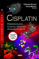 Kojima T. - Cisplatin: Pharmacology, Clinical Uses & Adverse Effects - 9781619423596 - V9781619423596