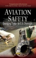 Browning G.j. - Aviation Safety: Emerging Topics in U.S. Oversight - 9781619425989 - V9781619425989