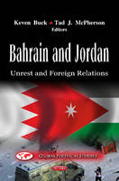 Keven Buck - Bahrain & Jordan: Unrest & Foreign Relations - 9781619426054 - V9781619426054