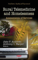 Andrews J.F. - Rural Telemedicine & Homelessness: Assessments of Services - 9781619429260 - V9781619429260