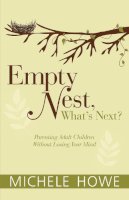 Michele Howe - Empty Nest, What's Next? - 9781619706668 - V9781619706668