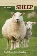 Sue Weaver - Sheep: Small Scale Sheep Keeping - 9781620081273 - V9781620081273