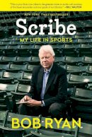Bob Ryan - Scribe: My Life in Sports - 9781620405079 - V9781620405079