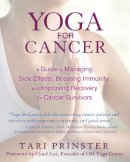 Tari Prinster - Yoga for Cancer: A Guide to Managing Side Effects, Boosting Immunity, and Improving Recovery for Cancer Survivors - 9781620552728 - V9781620552728