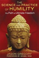 Jason Gregory - The Science and Practice of Humility: The Path to Ultimate Freedom - 9781620553633 - V9781620553633