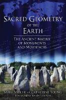 Mark Vidler - Sacred Geometry of the Earth: The Ancient Matrix of Monuments and Mountains - 9781620554685 - V9781620554685