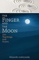 Alejandro Jodorowsky - The Finger and the Moon: Zen Teachings and Koans - 9781620555354 - V9781620555354