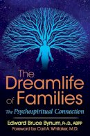 Edward Bruce Bynum - The Dreamlife of Families: The Psychospiritual Connection - 9781620556320 - V9781620556320