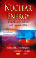 Washington B.L. - Nuclear Energy: U.S. Policies & Considerations - 9781620810002 - V9781620810002
