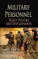 Foster A.b. - Military Personnel: Select Policies & Developments - 9781620813744 - V9781620813744