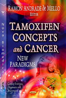 Ramon Andr De Mello - Tamoxifen Concepts & Cancer: New Paradigms - 9781620815205 - V9781620815205