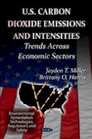 Miller J.t. - U.S Carbon Dioxide Emissions & Intensities: Trends Across Economic Sectors - 9781620815335 - V9781620815335