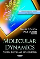 Garcia D.E. - Molecular Dynamics: Theory, Kinetics & Implementation - 9781620815458 - V9781620815458