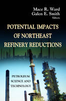 Ward M.R. - Potential Impacts of Northeast Refinery Reduction - 9781620816677 - V9781620816677