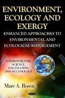 Marc A. Rosen - Environment, Ecology & Exergy: Enhanced Approaches to Environmental & Ecological Management - 9781620817124 - V9781620817124