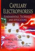 Zhongqi He - Capillary Electrophoresis: Fundamentals, Techniques & Applications - 9781620817858 - V9781620817858