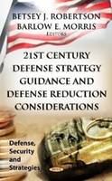 Robertson B.j. - 21st Century Defense Strategy Guidance & Defense Reduction Considerations - 9781620818015 - V9781620818015