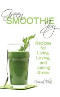 Cressida Elias - Green Smoothie Joy - 9781620872932 - V9781620872932