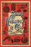 Sears Roebuck & Co - Sears Roebuck & Co. Consumer's Guide for 1894 - 9781620873717 - V9781620873717