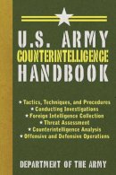 Army - U.S. Army Counterintelligence Handbook - 9781620874783 - V9781620874783