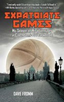 David Fromm - Expatriate Games: My Season of Misadventures in Czech Semi-Pro Basketball - 9781620875926 - V9781620875926