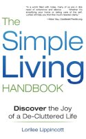 Lorilee Lippincott - The Simple Living Handbook. Discover the Joy of a De-cluttered Life.  - 9781620876299 - V9781620876299