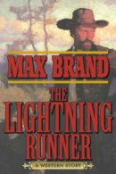 Max Brand - The Lightning Runner - 9781620877210 - V9781620877210