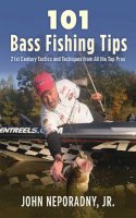 John Neporadny - 101 Bass Fishing Tips - 9781620877920 - V9781620877920