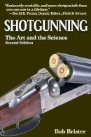 Bob Brister - Shotgunning: The Art and the Science - 9781620878309 - V9781620878309