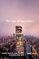 Dilip Hiro - The Age of Aspiration - 9781620971307 - V9781620971307