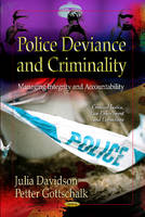 Julia Davidson - Police Deviance & Criminality: Managing Integrity & Accountability - 9781621009382 - V9781621009382