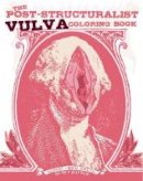 Elly Blue - The Post-Structuralist Vulva Coloring Book - 9781621061380 - V9781621061380