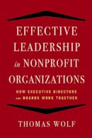 Thomas Wolf - Effective Leadership for Nonprofit Organizations: How Executive Directors and Boards Work Together - 9781621532873 - V9781621532873