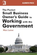 Marc Lamer - The Pocket Small Business Owner's Guide to Working with the Government - 9781621534440 - V9781621534440