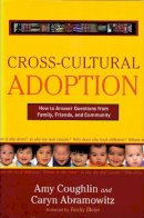 Abramowitz, Caryn; Coughlin, Amy - Cross-Cultural Adoption - 9781621571865 - V9781621571865